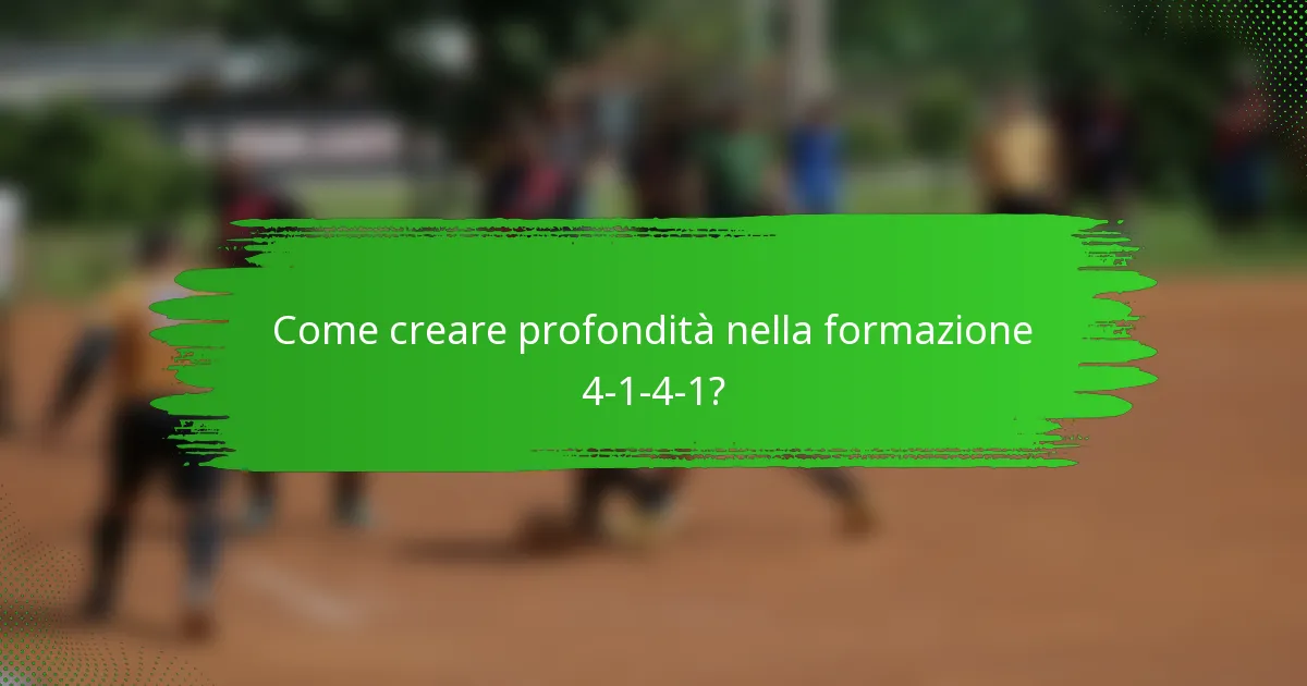 Come creare profondità nella formazione 4-1-4-1?