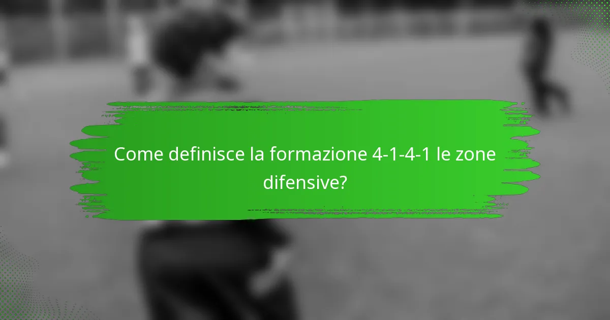 Come definisce la formazione 4-1-4-1 le zone difensive?