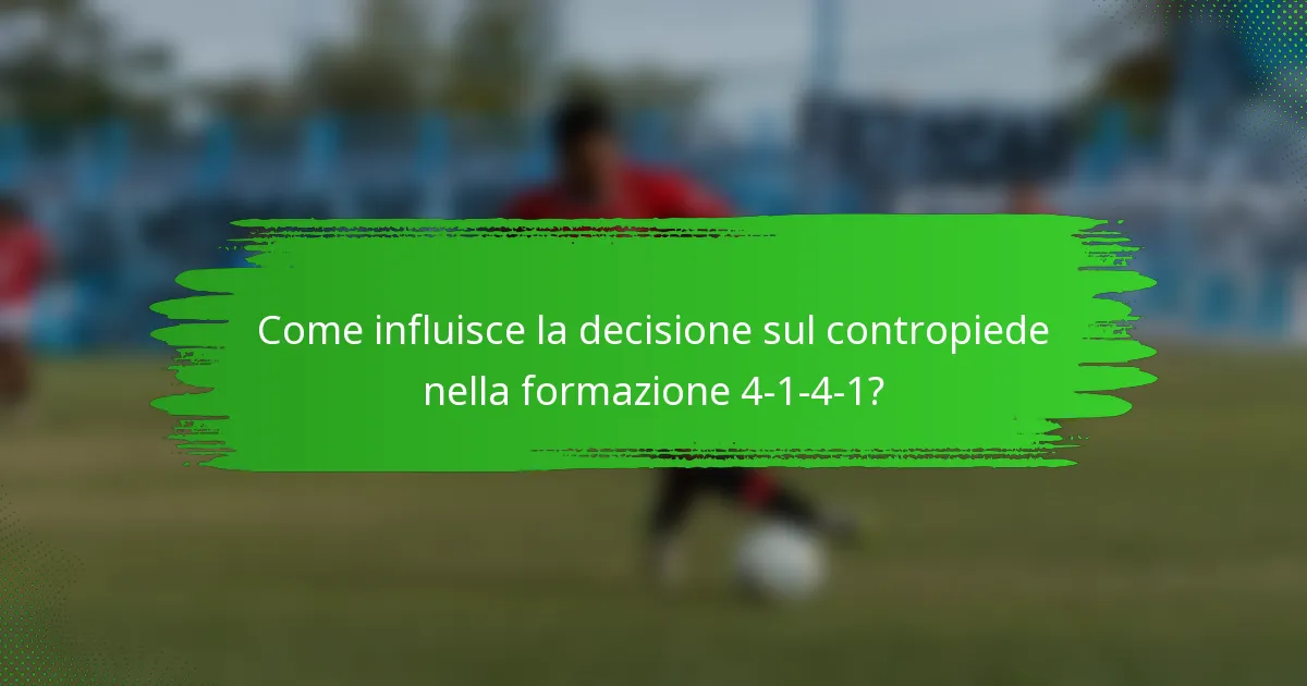 Come influisce la decisione sul contropiede nella formazione 4-1-4-1?