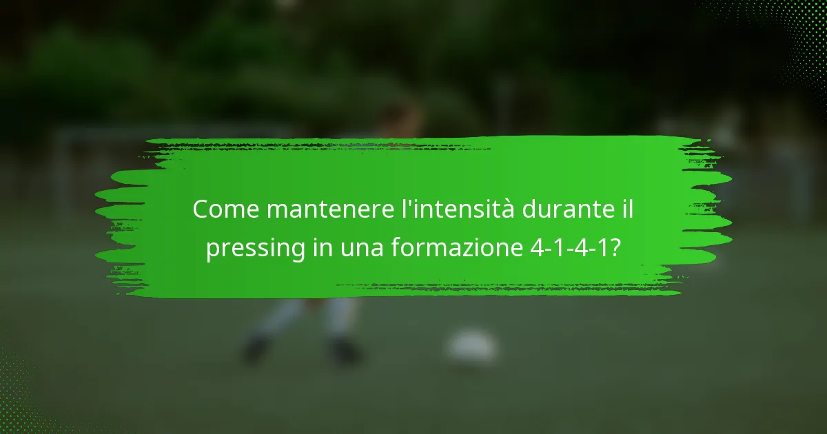 Come mantenere l'intensità durante il pressing in una formazione 4-1-4-1?