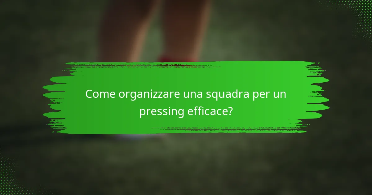 Come organizzare una squadra per un pressing efficace?