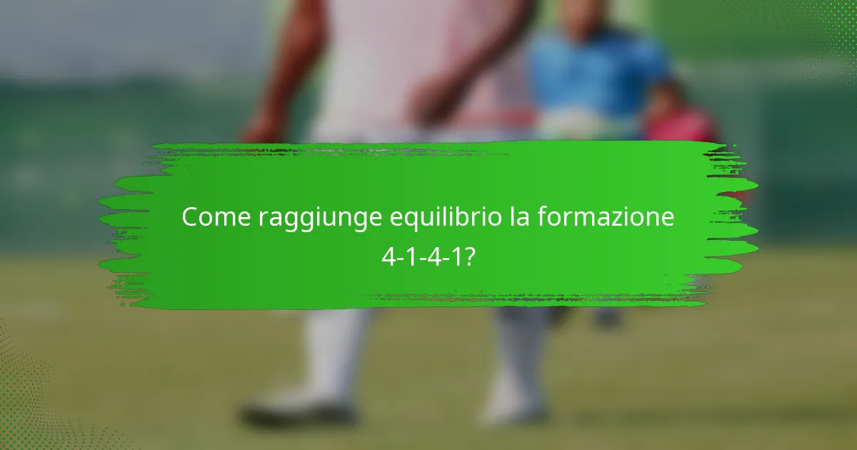 Come raggiunge equilibrio la formazione 4-1-4-1?