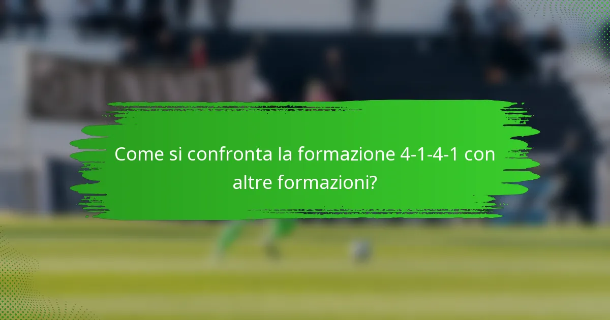 Come si confronta la formazione 4-1-4-1 con altre formazioni?