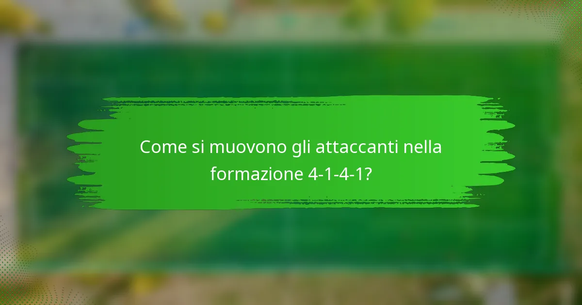 Come si muovono gli attaccanti nella formazione 4-1-4-1?