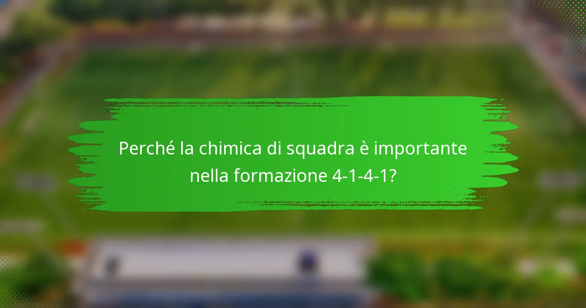Perché la chimica di squadra è importante nella formazione 4-1-4-1?