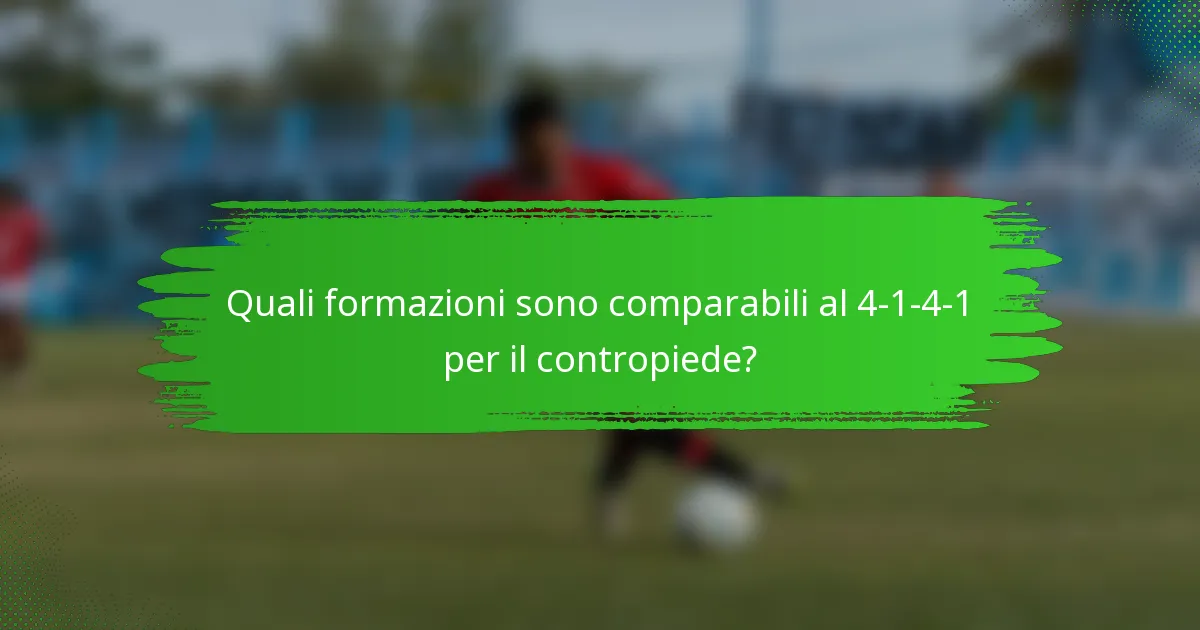 Quali formazioni sono comparabili al 4-1-4-1 per il contropiede?