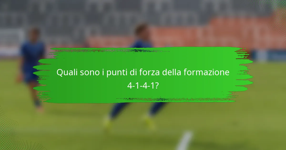 Quali sono i punti di forza della formazione 4-1-4-1?