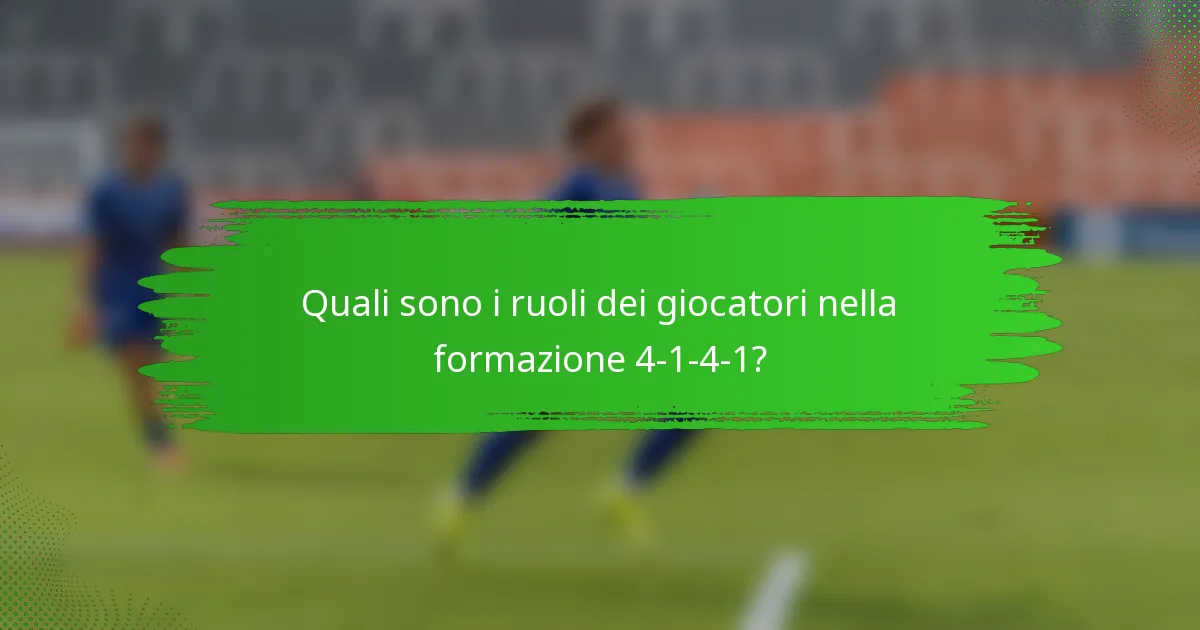 Quali sono i ruoli dei giocatori nella formazione 4-1-4-1?