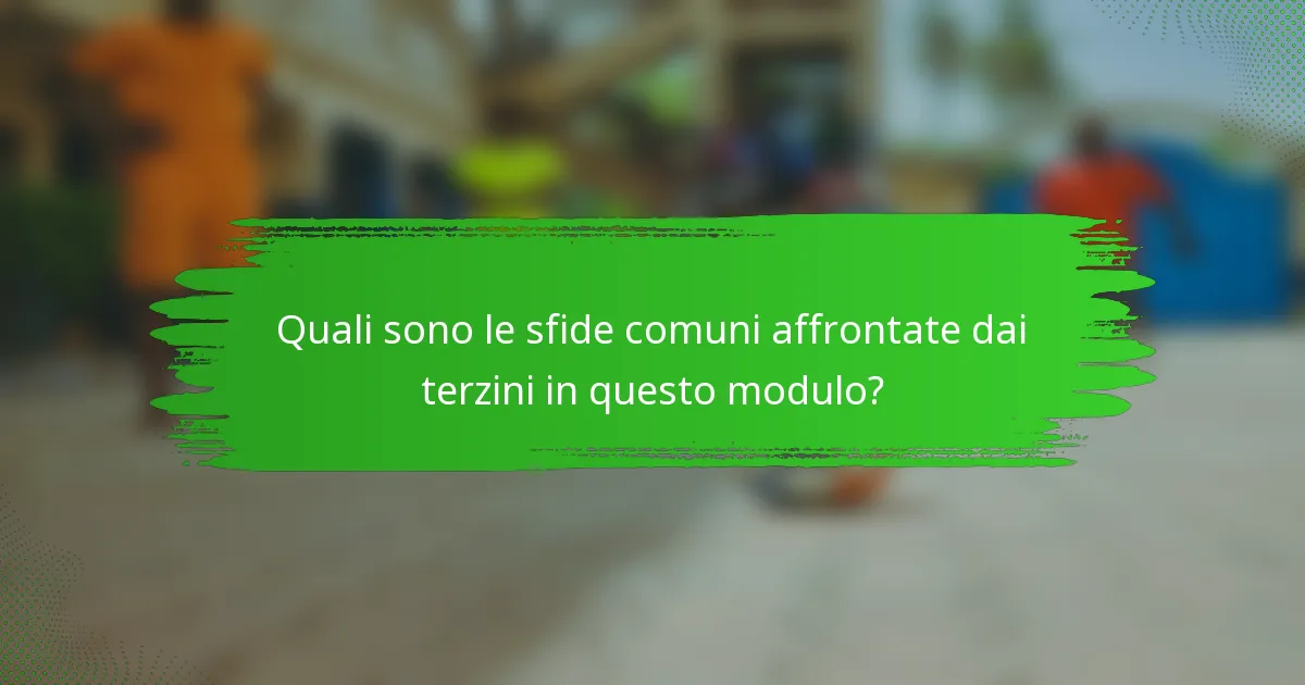 Quali sono le sfide comuni affrontate dai terzini in questo modulo?